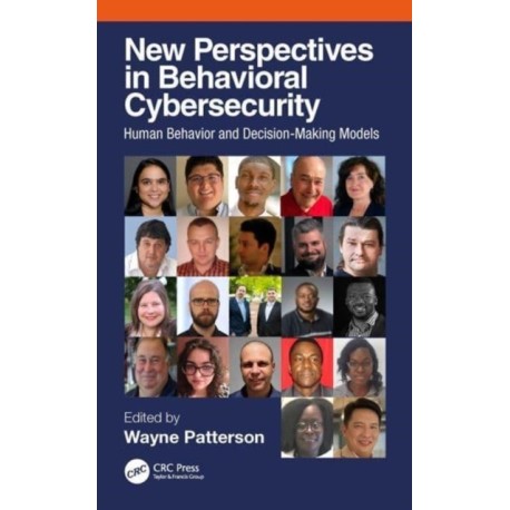 New Perspectives in Behavioral Cybersecurity: Human Behavior and Decision-Making Models