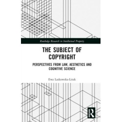 The Subject of Copyright: Perspectives from Law, Aesthetics and Cognitive Science
