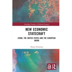 New Economic Statecraft: China, the United States and the European Union