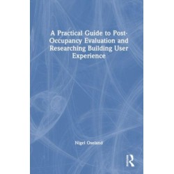 A Practical Guide to Post-Occupancy Evaluation and Researching Building User Experience