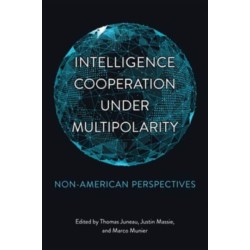 Intelligence Cooperation Under Multipolarity: Non-American Perspectives