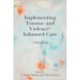 Implementing Trauma- and Violence-Informed Care: A Handbook