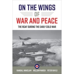 On the Wings of War and Peace: The RCAF During the Early Cold War