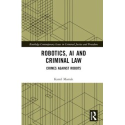 Robotics, AI and Criminal Law: Crimes Against Robots