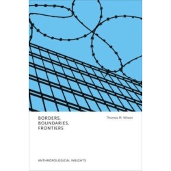 Borders, Boundaries, Frontiers: Anthropological Insights