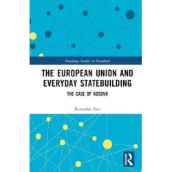The European Union and Everyday Statebuilding: The Case of Kosovo