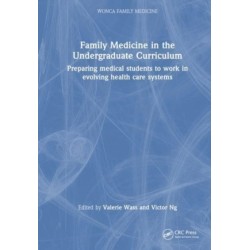 Family Medicine in the Undergraduate Curriculum: Preparing medical students to work in evolving health care systems