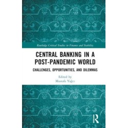 Central Banking in a Post-Pandemic World: Challenges, Opportunities, and Dilemmas