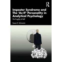 Imposter Syndrome and The ‘As-If’ Personality in Analytical Psychology: The Fragility of Self