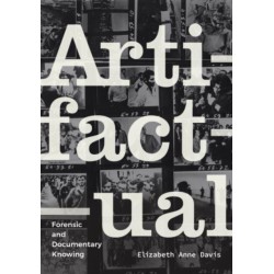 Artifactual: Forensic and Documentary Knowing