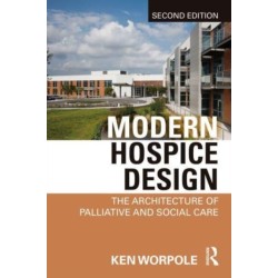 Modern Hospice Design: The Architecture of Palliative and Social Care