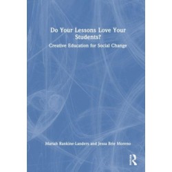 Do Your Lessons Love Your Students?: Creative Education for Social Change