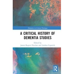 A Critical History of Dementia Studies