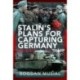 Stalin's Plans for Capturing Germany
