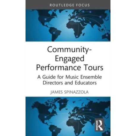 Community-Engaged Performance Tours: A Guide for Music Ensemble Directors and Educators
