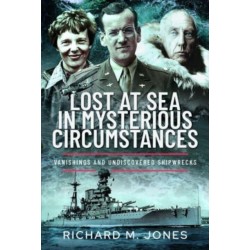 Lost at Sea in Mysterious Circumstances: Vanishings and Undiscovered Shipwrecks