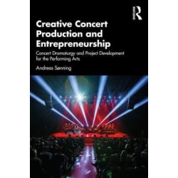 Creative Concert Production and Entrepreneurship: Concert Dramaturgy and Project Development for the Performing Arts