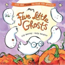 Five Little Ghosts: A lift-the-flap Halloween picture book