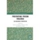 Preventing Prison Violence: An Ecological Perspective