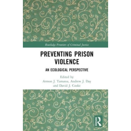 Preventing Prison Violence: An Ecological Perspective