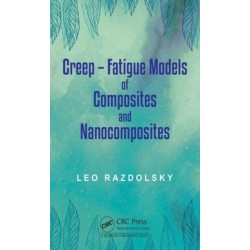 Creep: Fatigue Models of Composites and Nanocomposites