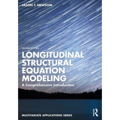 Longitudinal Structural Equation Modeling: A Comprehensive Introduction