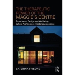 The Therapeutic Power of the Maggie’s Centre: Experience, Design and Wellbeing, Where Architecture meets Neuroscience