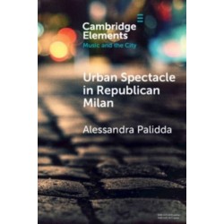 Urban Spectacle in Republican Milan: Pubbliche feste at the Turn of the Nineteenth Century