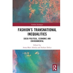 Fashion’s Transnational Inequalities: Socio-Political, Economic, and Environmental