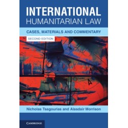 International Humanitarian Law: Cases, Materials and Commentary
