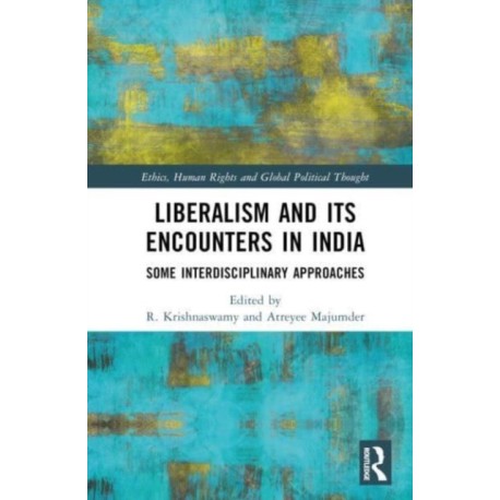 Liberalism and its Encounters in India: Some Interdisciplinary Approaches