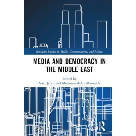 Media and Democracy in the Middle East