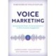 Voice Marketing: Harnessing the Power of Conversational AI to Drive Customer Engagement