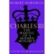 Charles III: New King. New Court. The Inside Story.