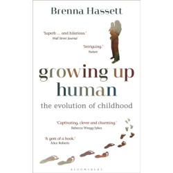 Growing Up Human: The Evolution of Childhood