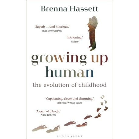 Growing Up Human: The Evolution of Childhood