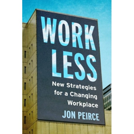 Work Less: New Strategies for a Changing Workplace