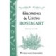 Growing & Using Rosemary: Storey's Country Wisdom Bulletin A-161