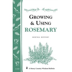 Growing & Using Rosemary: Storey's Country Wisdom Bulletin A-161