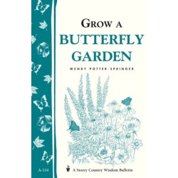 Grow a Butterfly Garden: Storey Country Wisdom Bulletin A-114