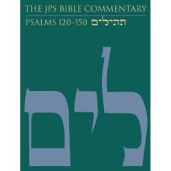 The JPS Bible Commentary: Psalms 120–150