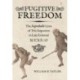 Fugitive Freedom: The Improbable Lives of Two Impostors in Late Colonial Mexico