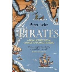 Pirates: A New History, from Vikings to Somali Raiders