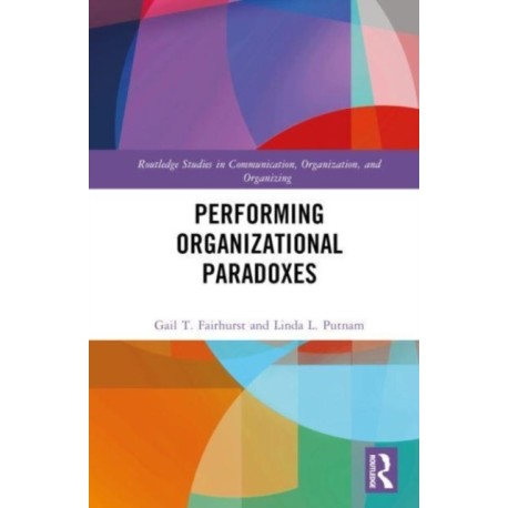 Performing Organizational Paradoxes