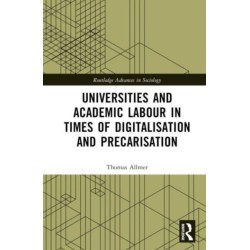 Universities and Academic Labour in Times of Digitalisation and Precarisation