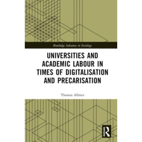 Universities and Academic Labour in Times of Digitalisation and Precarisation