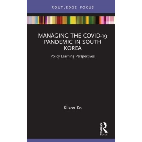 Managing the COVID-19 Pandemic in South Korea: Policy Learning Perspectives