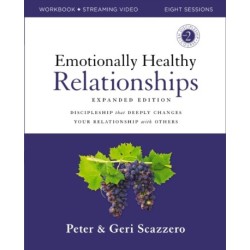 Emotionally Healthy Relationships Expanded Edition Workbook plus Streaming Video: Discipleship that Deeply Changes Your Relationship with Others