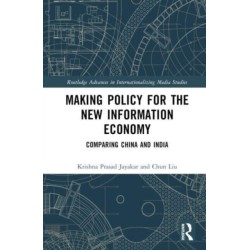 Making Policy for the New Information Economy: Comparing China and India