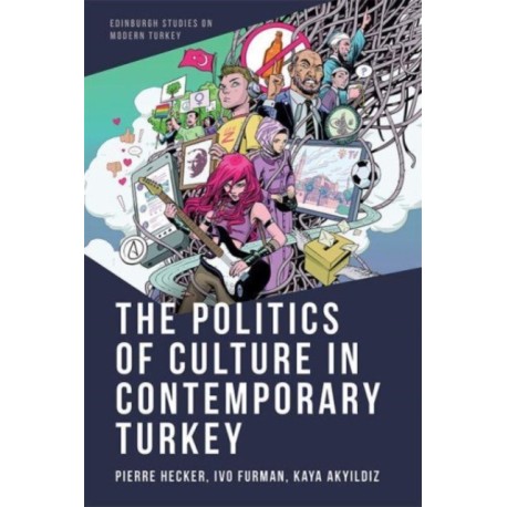 The Politics of Culture in Contemporary Turkey